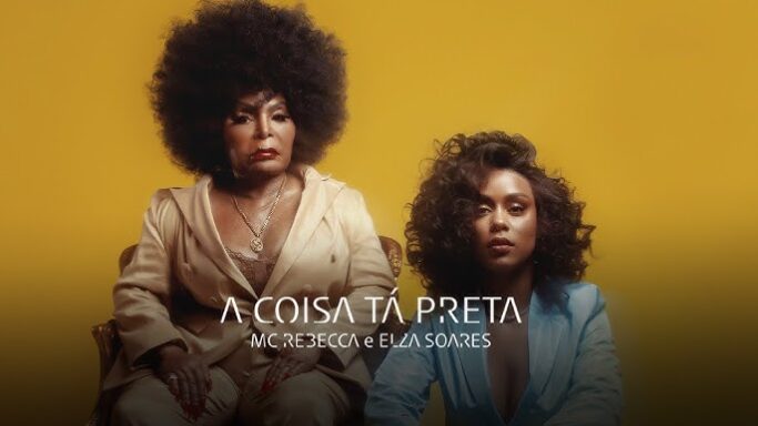 Elza Soares e Mc Rebecca na capa do single 'A Coisa Tá Preta' Imagem: Reprodução/Instagram