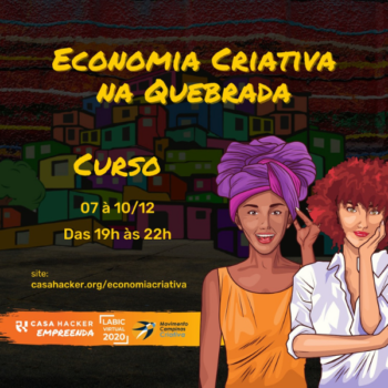 Casa Hacker promove o curso on-line “Economia Criativa na Quebrada” para quem vive ou trabalha na periferia - Imagem; Reprodução