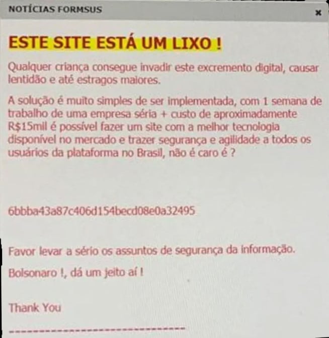 Em 29 de janeiro, um hacker invadiu um site do Ministério da Saúde e deixou recados para o presidente Jair Bolsonaro e para os responsáveis