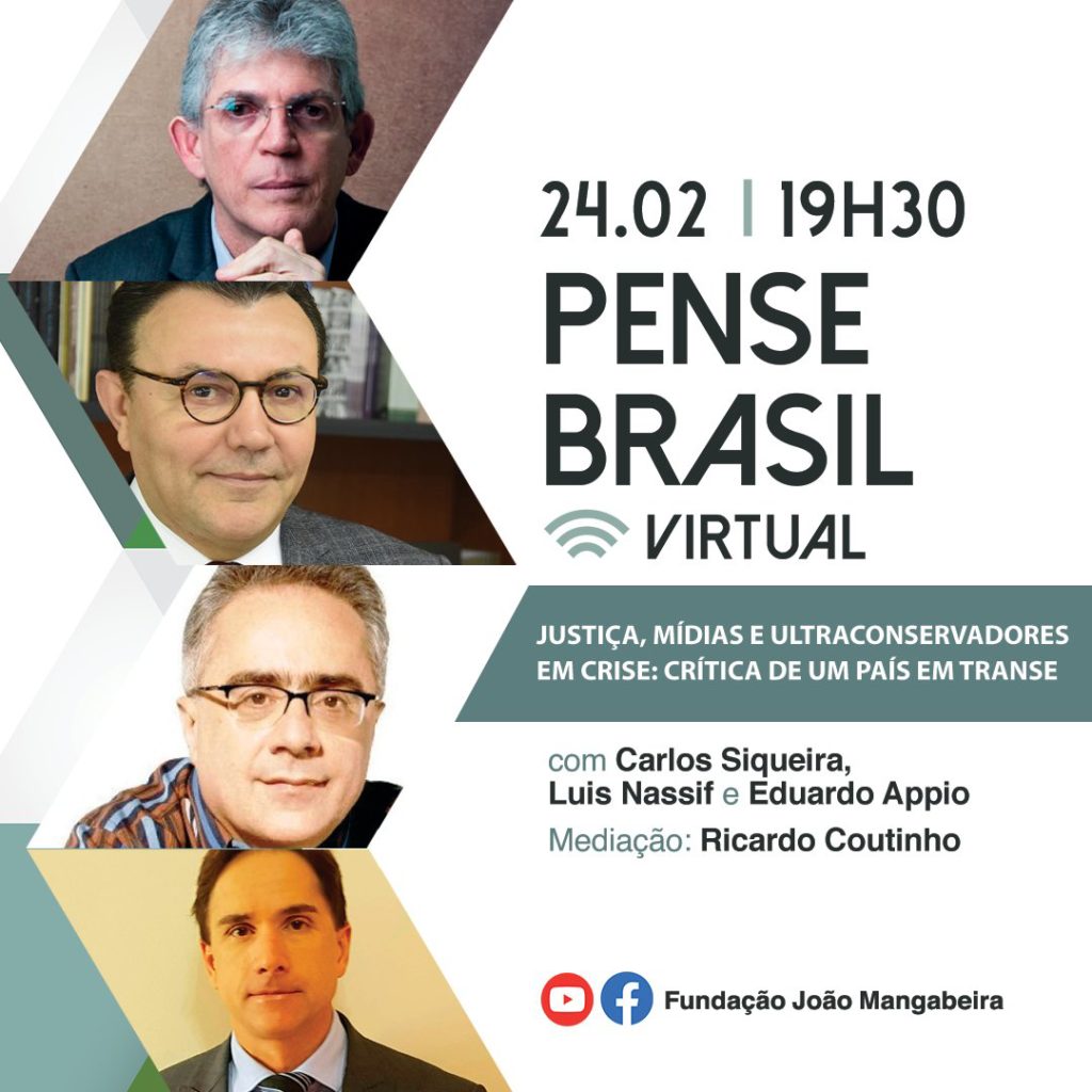 Com o tema “Justiça, mídias e ultraconservadores em crise: crítica de um país em transe", o debate Pense Brasil acontecerá às 19h30 